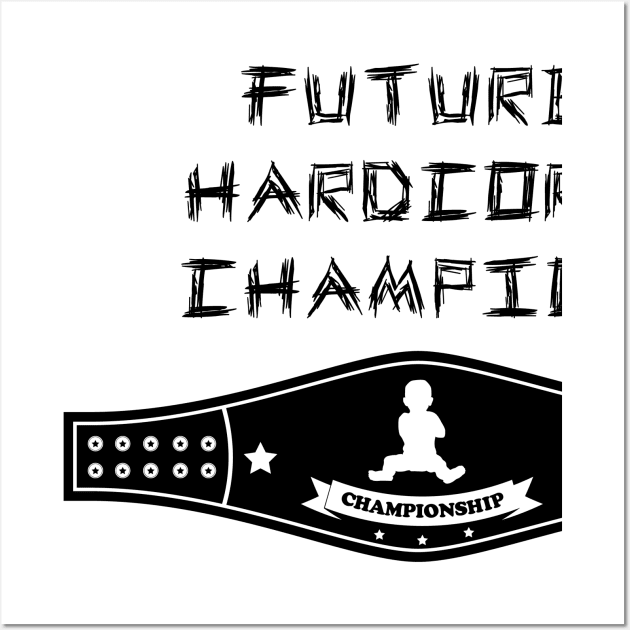 Future Hardcore Champion Wall Art by TBM Christopher